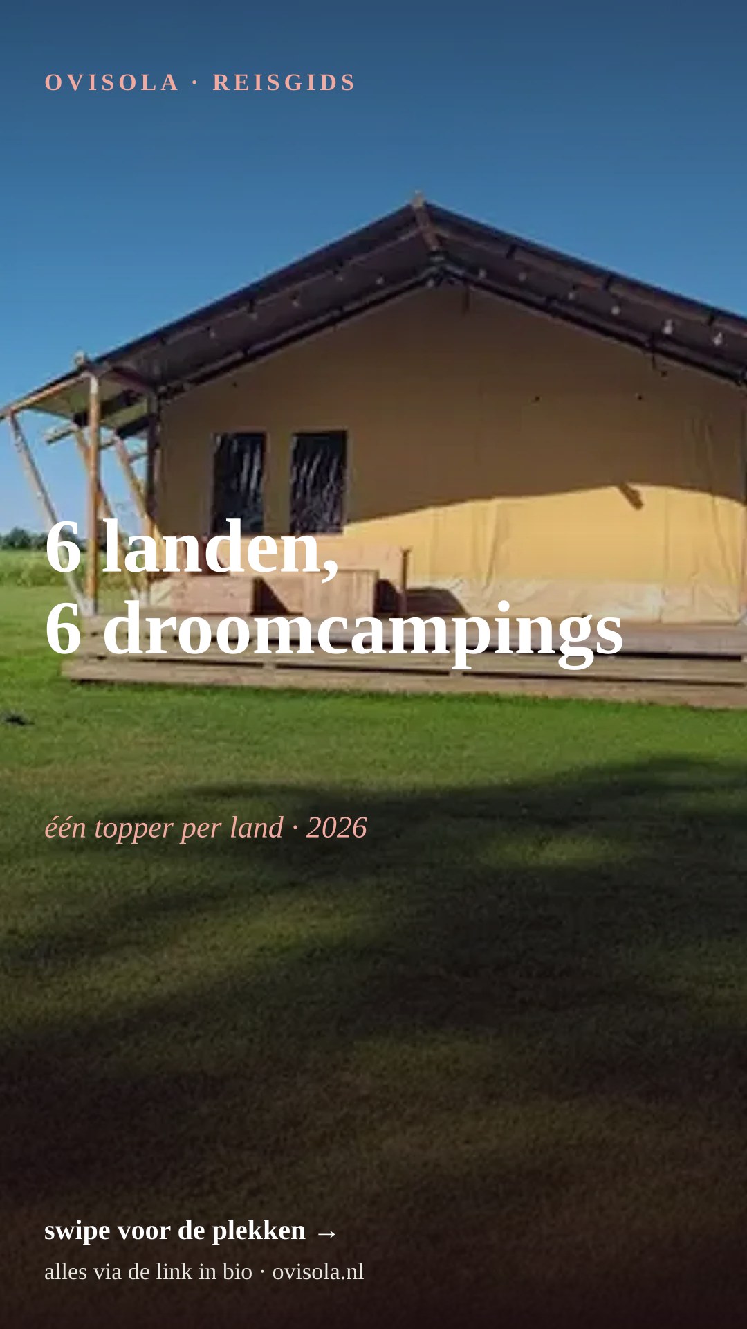 6 landen, 6 droomcampings 🌍