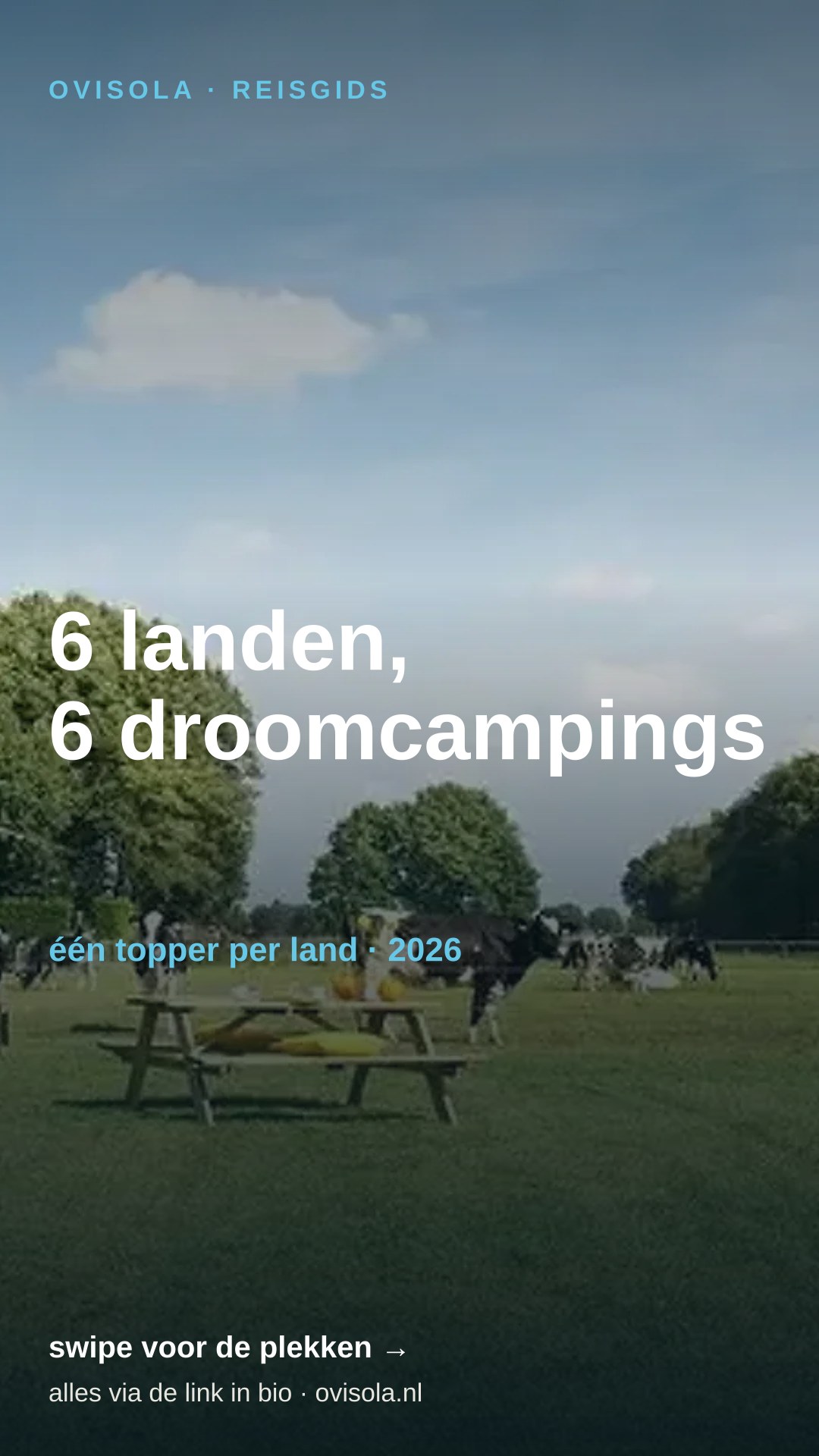 6 landen, 6 droomcampings 🌍
