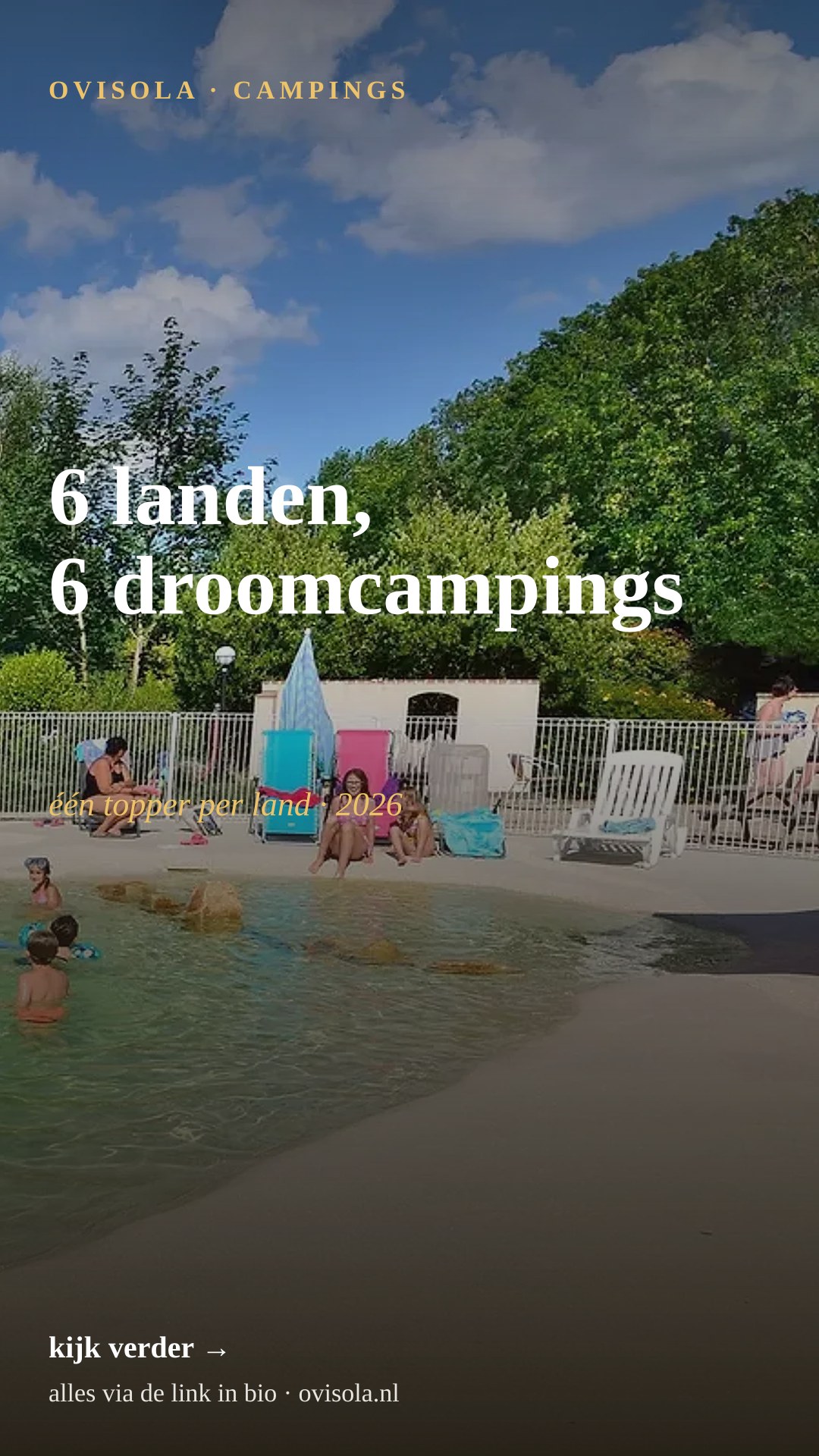 6 landen, 6 droomcampings 🌍