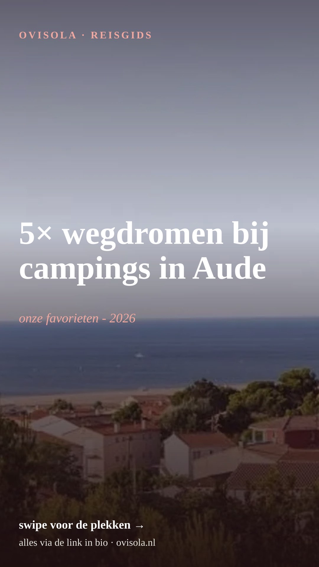 5× wegdromen bij campings in Aude