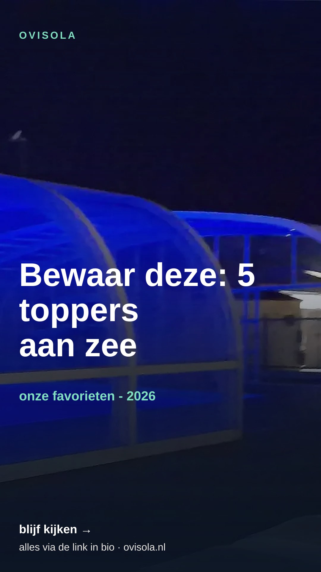 Bewaar deze: 5 toppers aan zee 📌